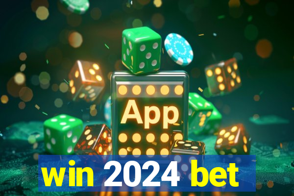 win 2024 bet